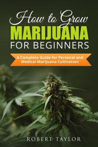 How to Grow Marijuana for Beginners
