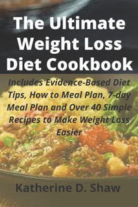 The Ultimate Weight Loss Diet Cookbook