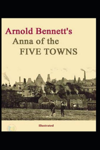 Anna of the Five Towns illustrated