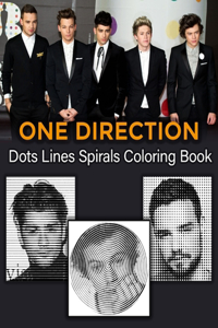 ONE DIRECTION Dots Lines Spirals Coloring Book: Great gift for girls, Boys and teens who love One Direction with spiroglyphics coloring books - One Direction coloring book