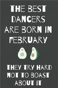 The Best Dancers Are Born In February They Try Hard Not to Boast About It
