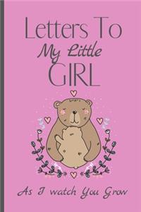 Letters To My Little Girl As I Watch You Grow