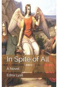 In Spite of All