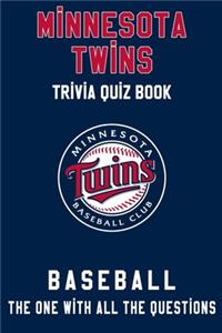 Minnesota Twins Trivia Quiz Book - Baseball - The One With All The Questions