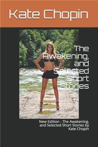 The Awakening, and Selected Short Stories