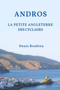 Andros. La petite Angleterre des Cyclades