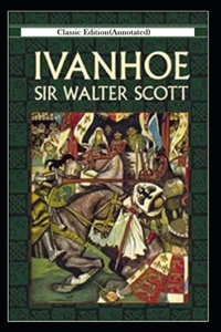 Ivanhoe-Classic Edition(Annotated)