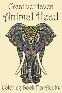 Creative Haven Animal Head Coloring Book For Adults
