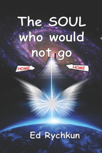 Soul who would not go