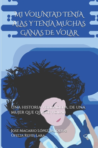 Mi Voluntad Tenía Alas Y Tenía Muchas Ganas de Volar