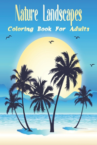 Nature Landscapes Coloring Book For Adults