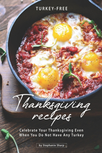 Turkey-Free Thanksgiving Recipes