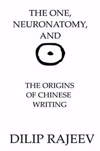 One, Neuroanatomy, And The Origins Of Chinese Writing