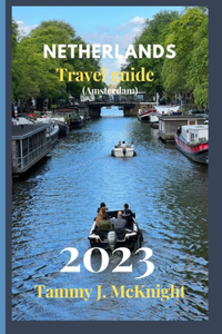 Netherlands travel guide 2023