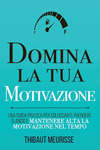 Domina la tua motivazione