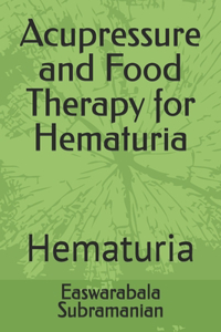 Acupressure and Food Therapy for Hematuria