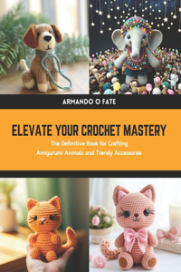 Elevate Your Crochet Mastery