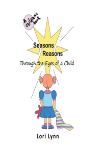 Seasons Reasons; Through the Eyes of a Child
