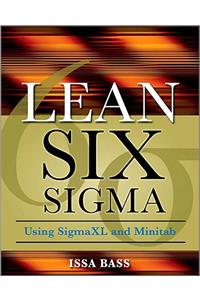 Lean Six Sigma Using SigmaXL and Minitab