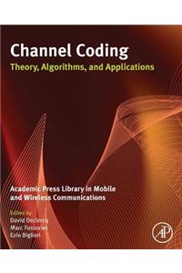 Channel Coding: Theory, Algorithms, and Applications