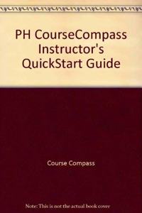 PH CourseCompass Instructor's QuickStart Guide