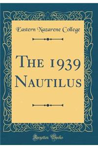 The 1939 Nautilus (Classic Reprint)