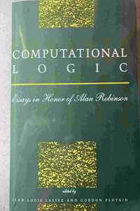 Computational Logic: Essays in Honor of Alan Robinson