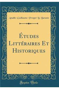 ï¿½tudes Littï¿½raires Et Historiques (Classic Reprint)