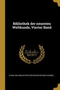 Bibliothek der neuesten Weltkunde, Vierter Band