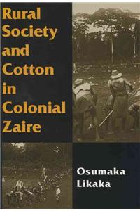 Rural Society and Cotton in Colonial Zaire