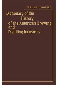 Dictionary of the History of the American Brewing and Distilling Industries.