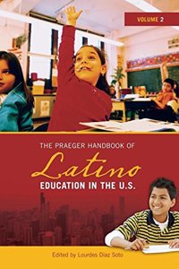 The Praeger Handbook of Latino Education in the U.S. (2 Volumes)