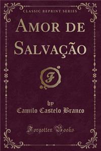 Amor de Salvação (Classic Reprint)