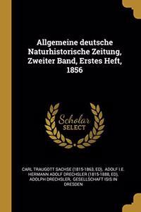 Allgemeine deutsche Naturhistorische Zeitung, Zweiter Band, Erstes Heft, 1856