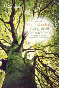 Bundle: Understanding Dying, Death, and Bereavement, 9th + Mindtap, 1 Term Printed Access Card