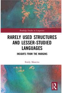 Rarely Used Structures and Lesser-Studied Languages