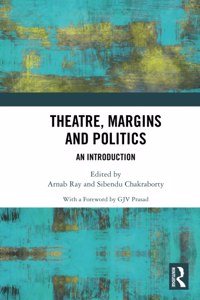 Theatre, Margins and Politics