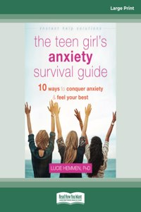 The Teen Girl's Anxiety Survival Guide