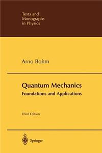 Quantum Mechanics: Foundations and Applications