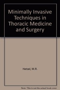 Minimally Invasive Techniques in Thoracic Medicine and Surgery