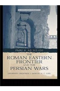The Roman Eastern Frontier and the Persian Wars AD 363-628