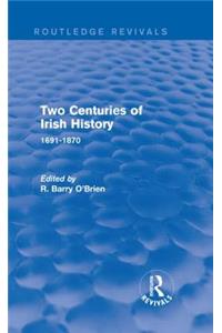 Two Centuries of Irish History (Routledge Revivals)