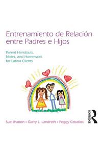 Child Parent Relationship Therapy (CPRT) Parent Notebook, Spanish Version
