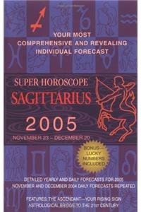 Sagittarius (Super Horoscopes 2005)