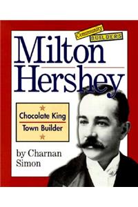Milton Hershey (Community Builders)