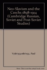 Neo-Slavism and the Czechs 1898-1914