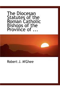 The Diocesan Statutes of the Roman Catholic Bishops of the Province of ...