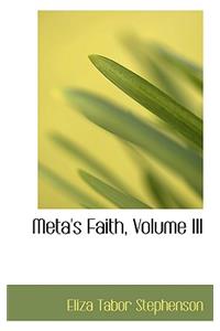 Meta's Faith, Volume III