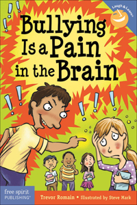 Bullying Is a Pain in the Brain, Revised and Updated Edition