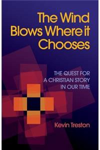The Wind Blows Where it Chooses